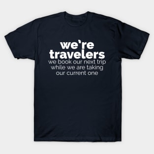 We’re travelers T-Shirt